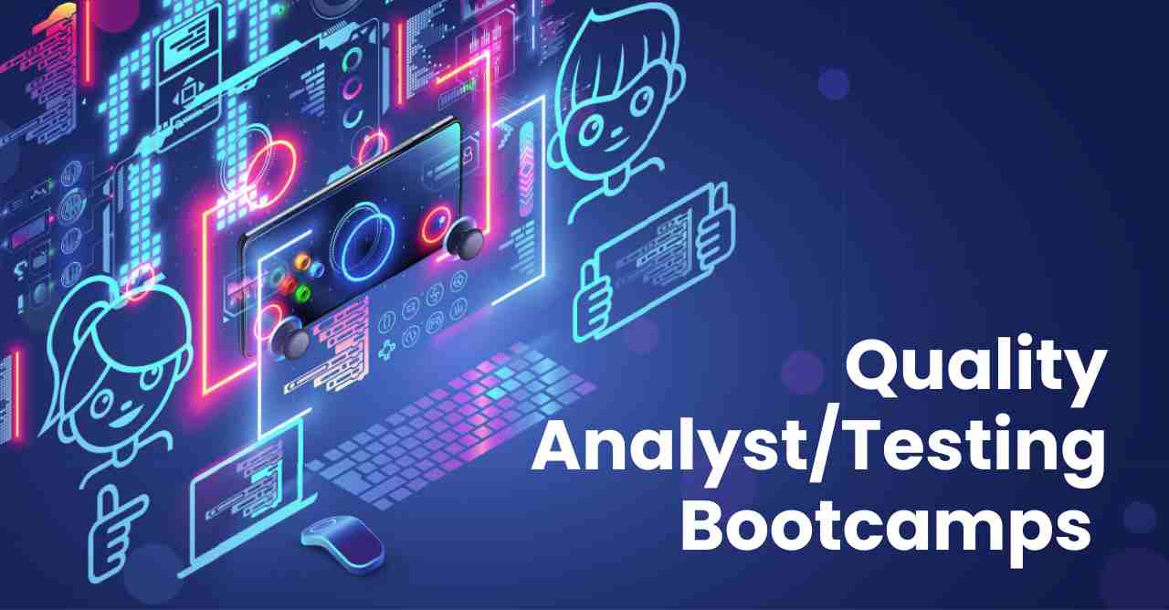 Quality Analyst Testing Bootcamps